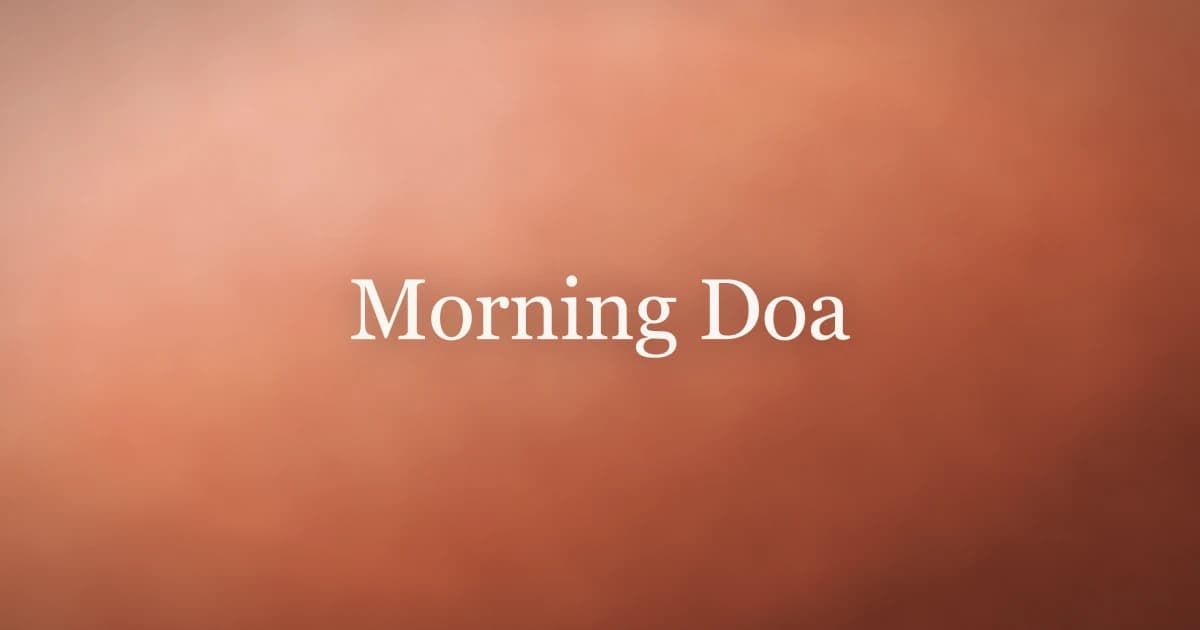 Morning Doa: Islamic Supplications for a Blessed Day
