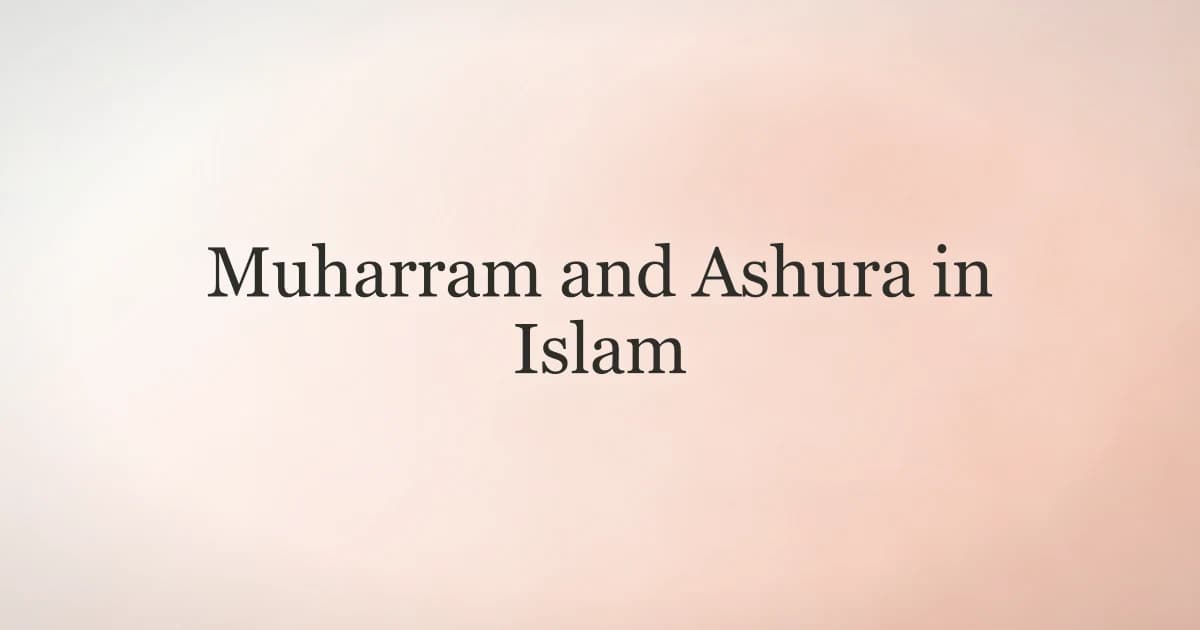 Muharram and Ashura in Islam: Complete Guide