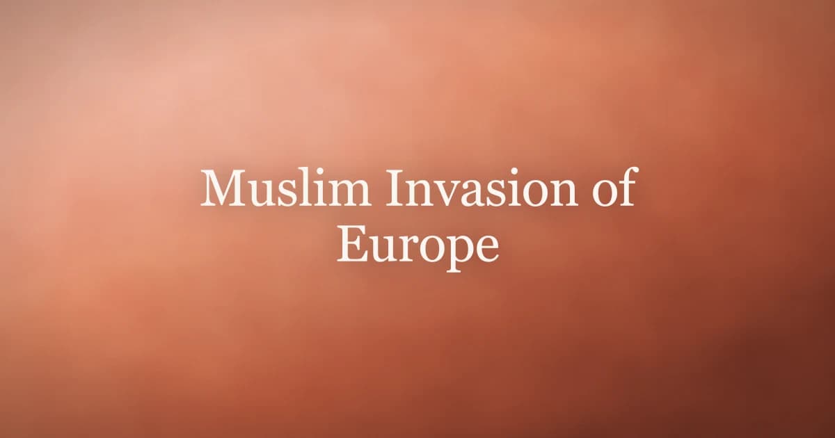 Muslim Invasion of Europe: History and Faith