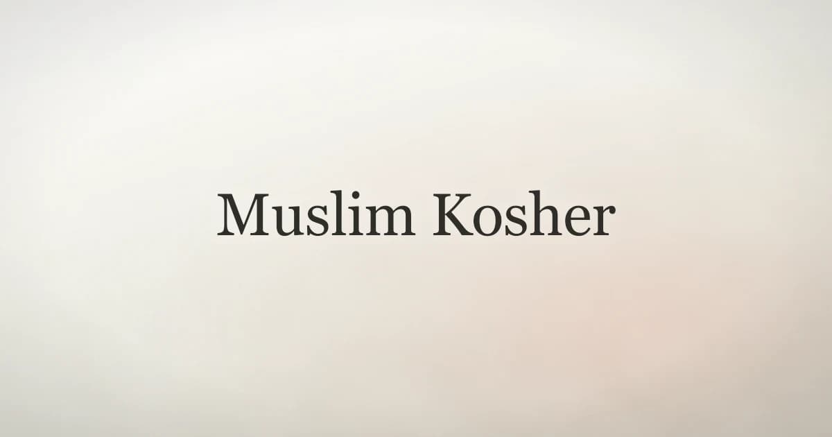 Muslim Kosher: Can Muslims Eat Kosher Food?