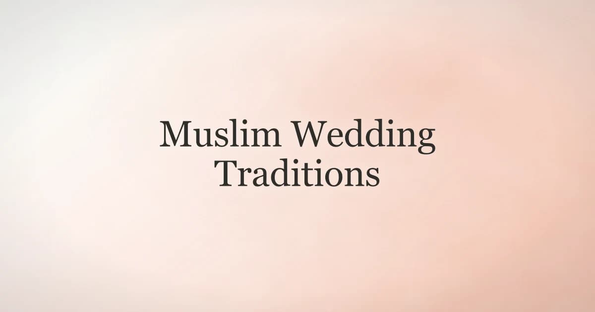 Muslim Wedding Traditions: A Complete Guide