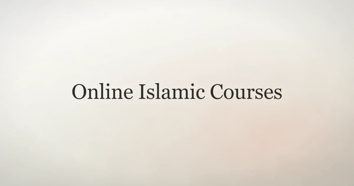 Online Islamic Courses: How to Choose the Right One