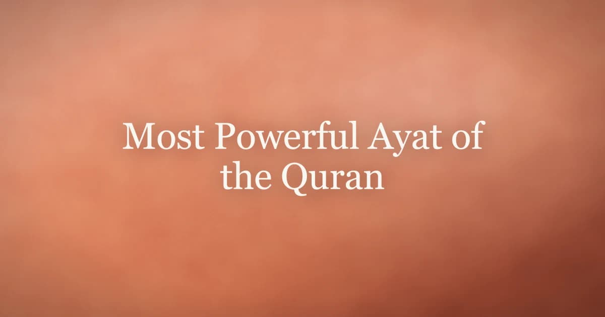 Most Powerful Ayat of the Quran: Protection & Strength