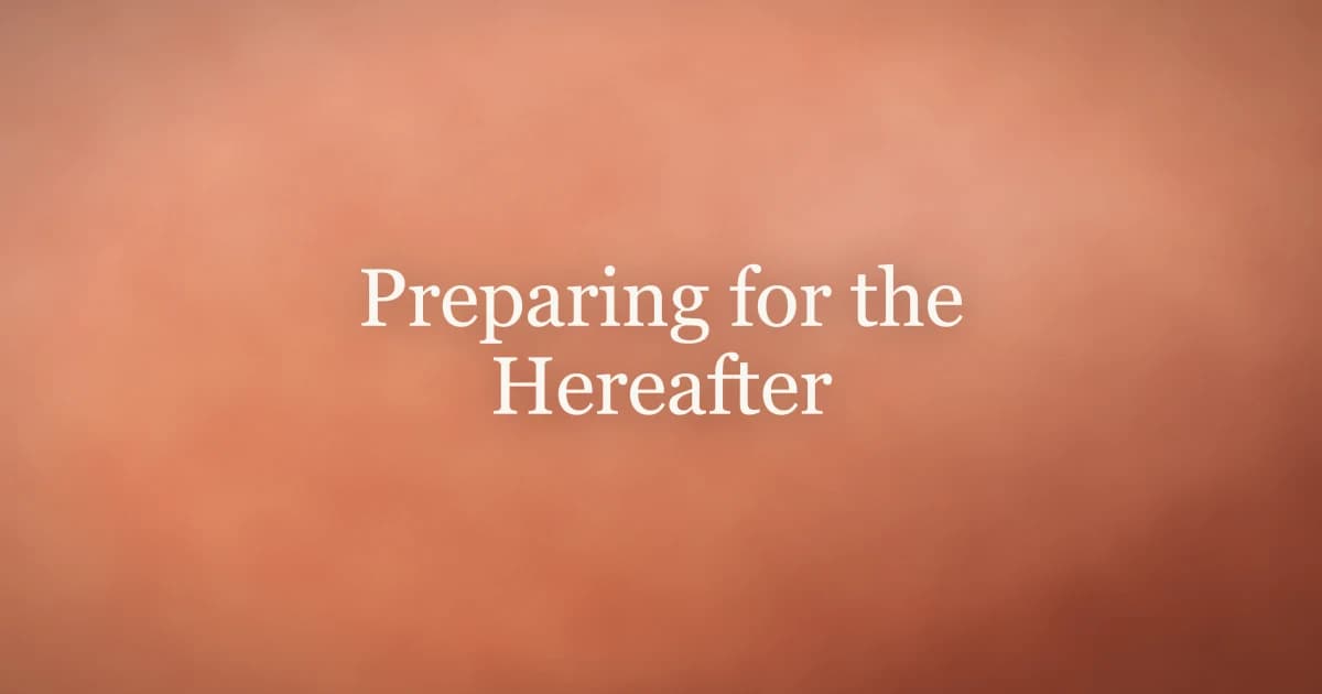 Preparing for the Hereafter: A Practical Muslim Guide