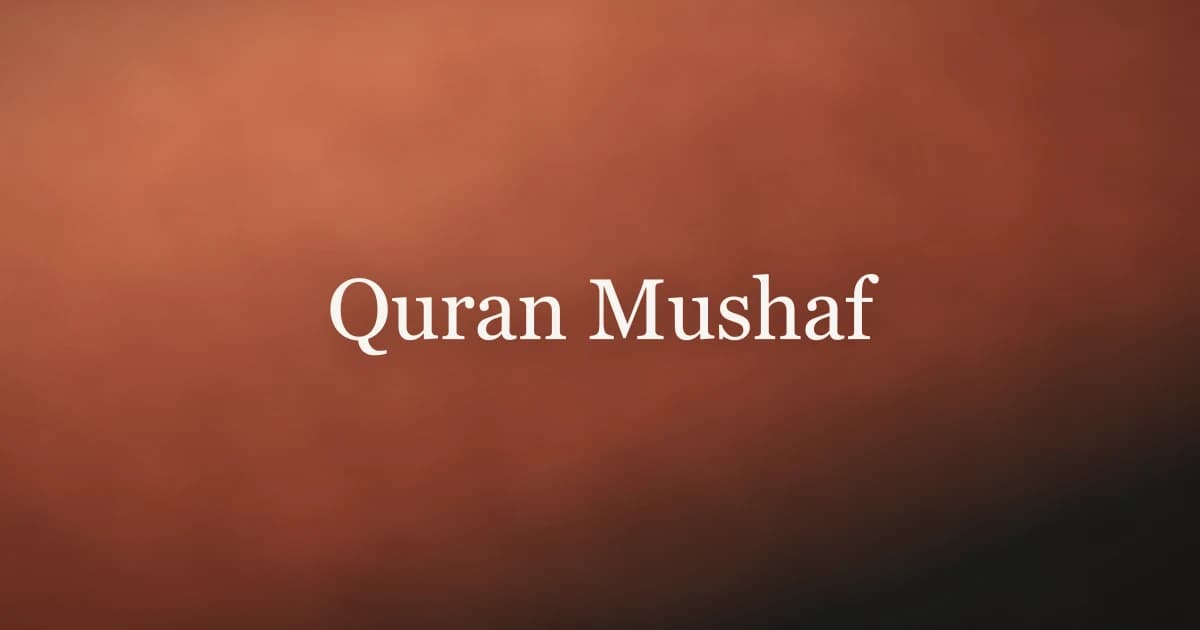 Quran Mushaf: Meaning, History and How to Read It Daily