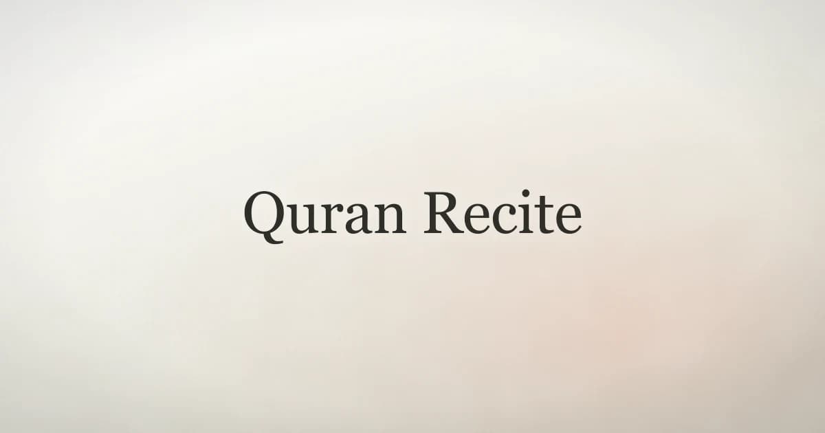 Quran Recite: A Complete Guide to Tilawah