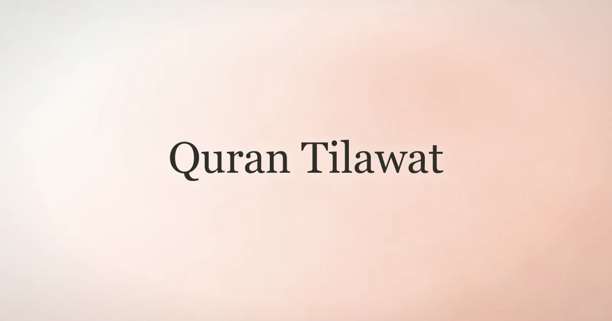 Quran Tilawat: Meaning, Virtues, and How to Begin