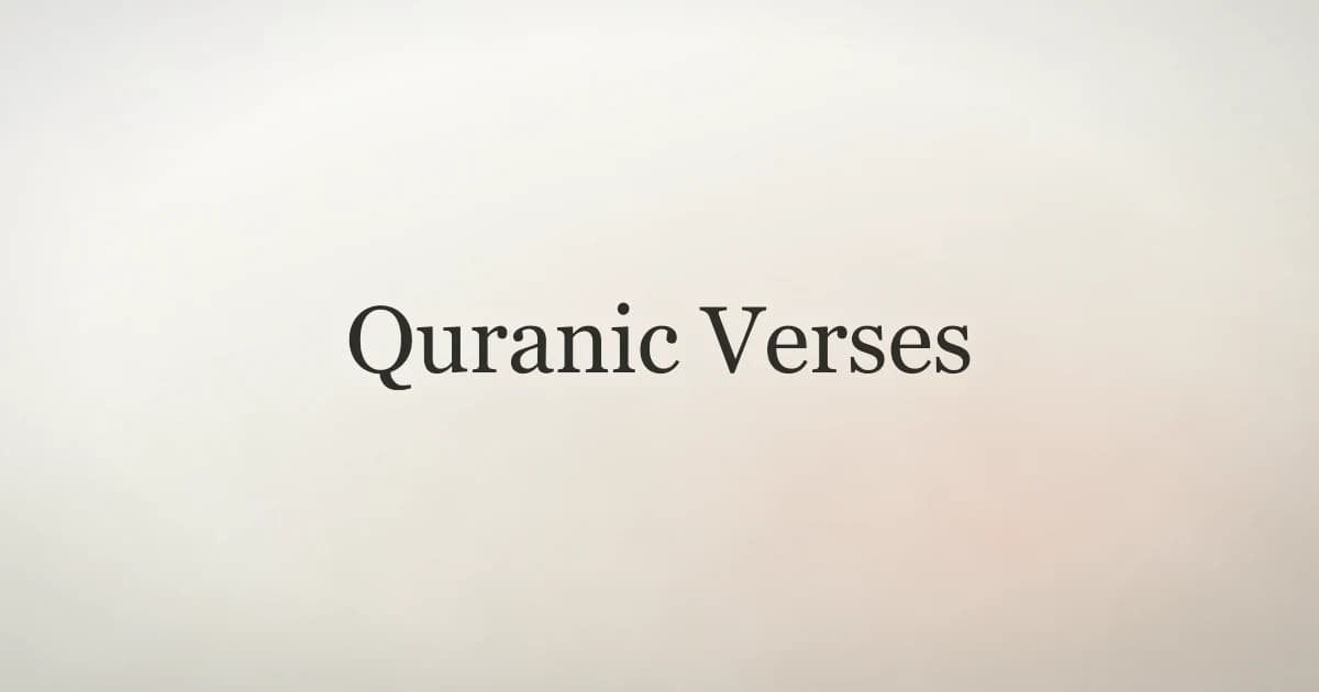 Quranic Verses: Most Powerful Ayahs for Daily Life