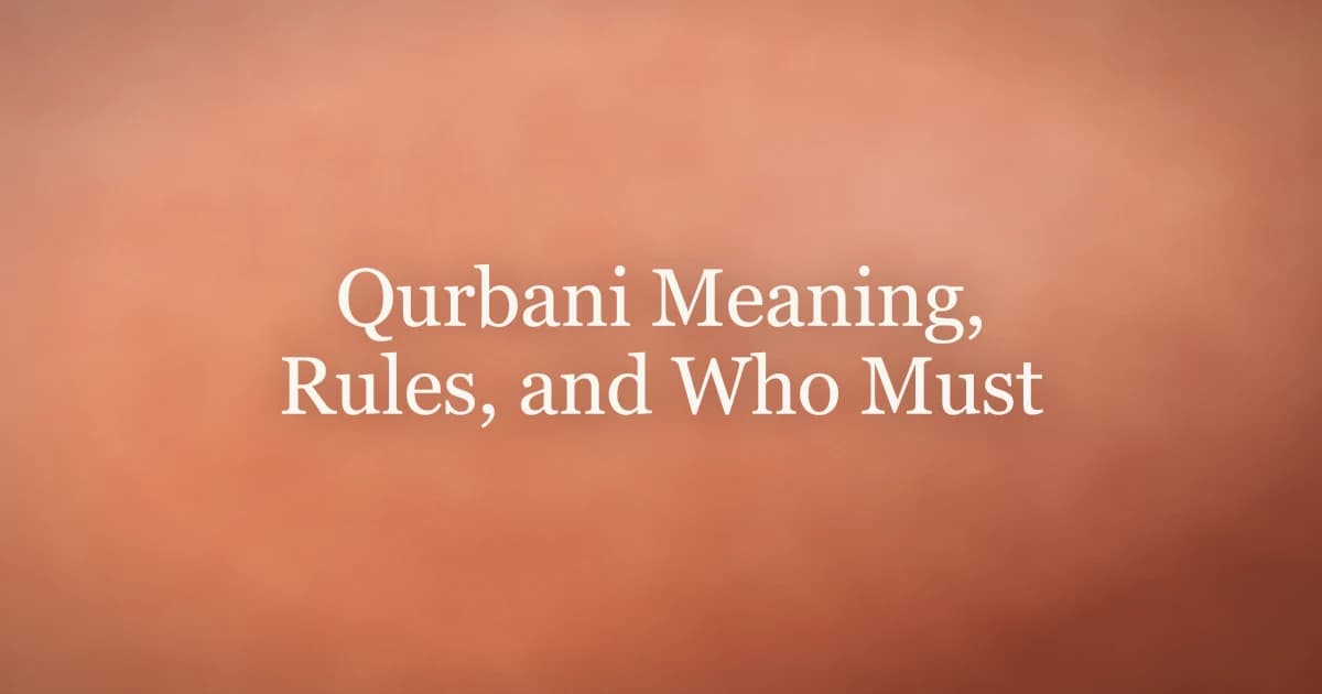Qurbani Meaning, Rules, and Who Must Sacrifice