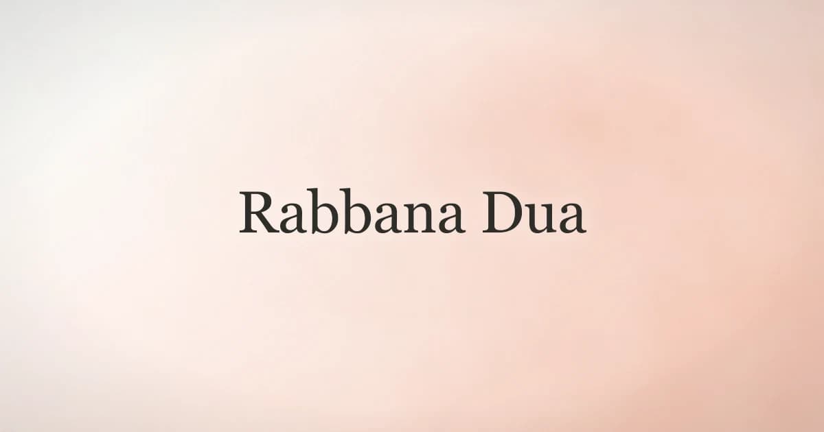Rabbana Dua: What It Means and Key Quranic Prayers