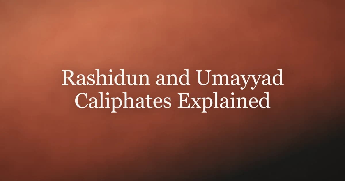 Rashidun and Umayyad Caliphates Explained