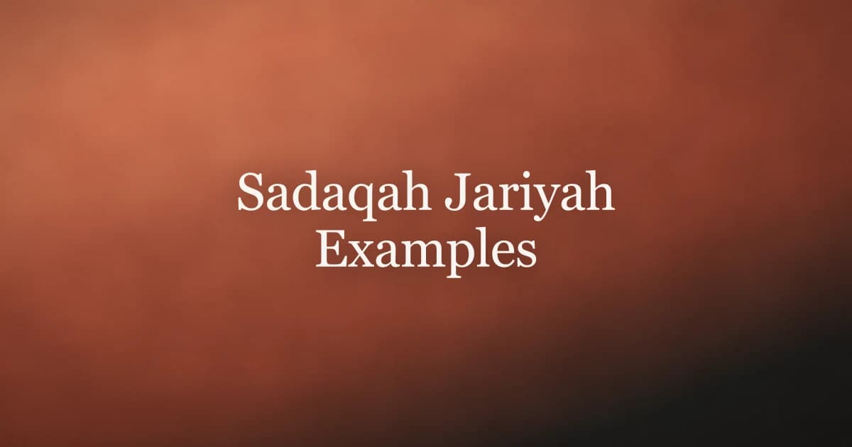 Sadaqah Jariyah Examples: Give That Outlasts You