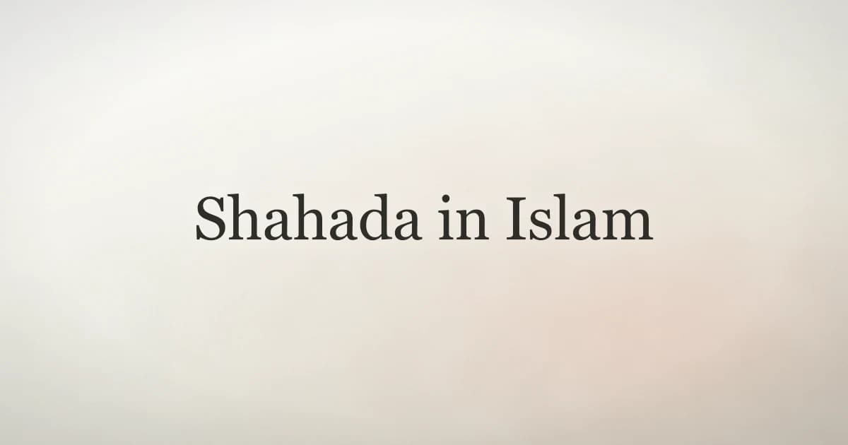 Shahada in Islam: Meaning, Words, and Significance