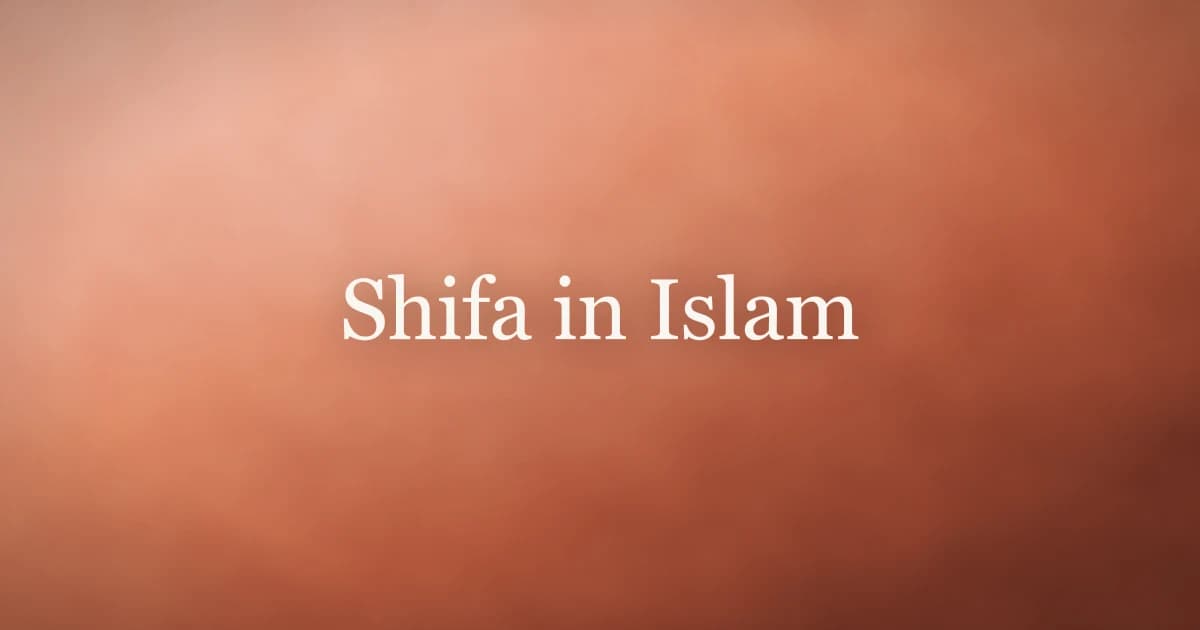 Shifa in Islam: The Complete Guide to Healing
