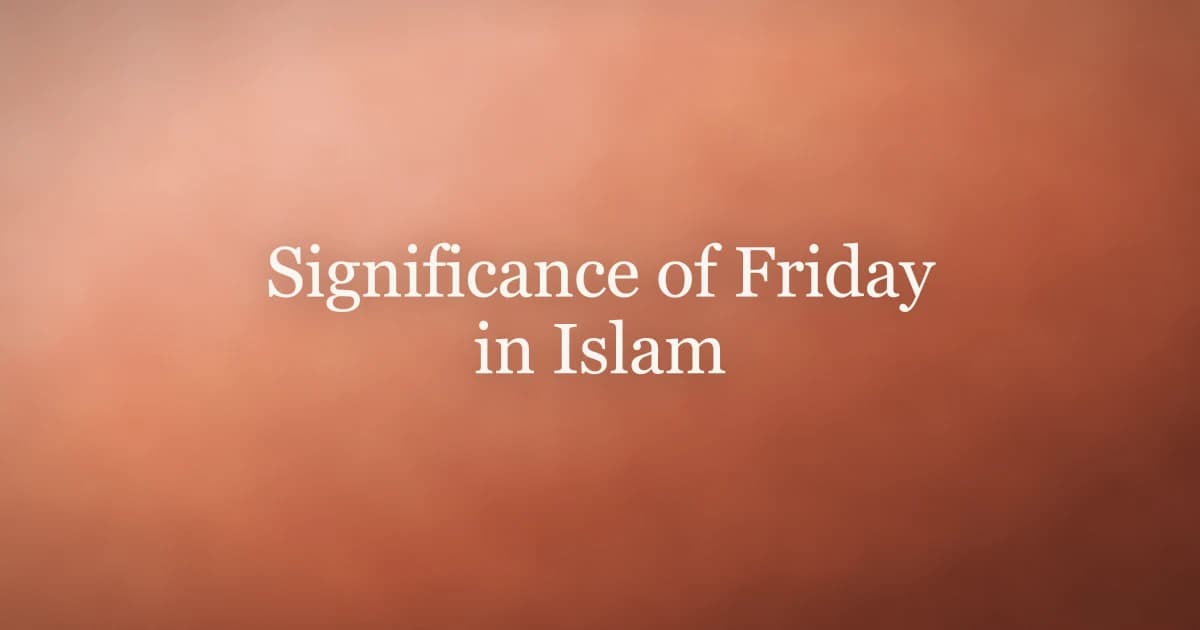 Significance of Friday in Islam: Jummah Guide