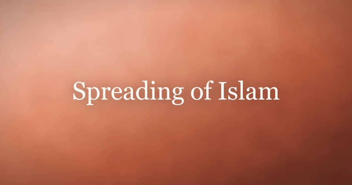 Spreading of Islam: How Faith Reached the World