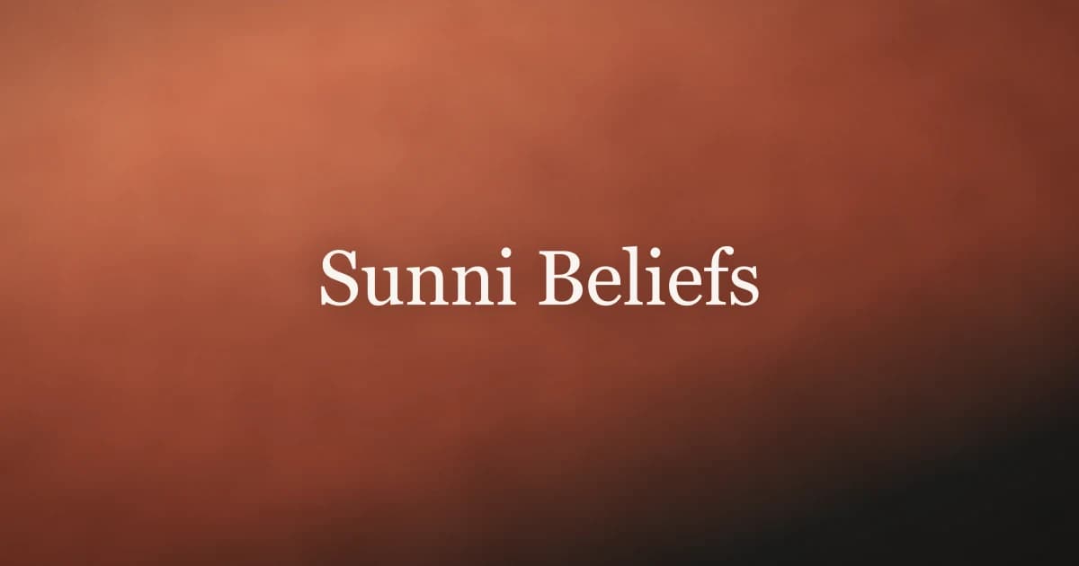 Sunni Beliefs: What Ahl al-Sunnah Muslims Hold True