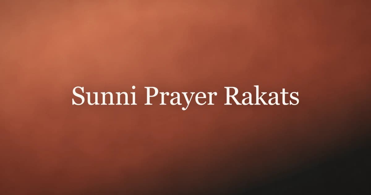 Sunni Prayer Rakats: Complete Guide to All 5 Prayers