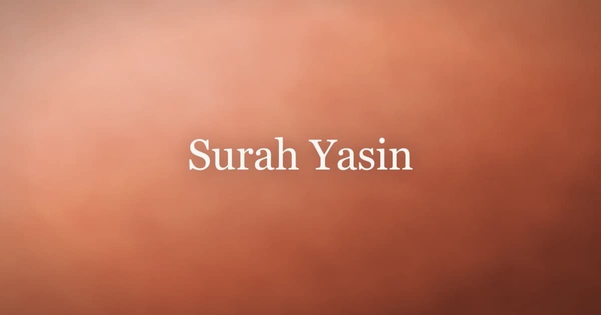 Surah Yasin: Meaning, Benefits and Daily Practice