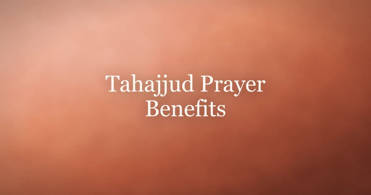 Tahajjud Prayer Benefits: Transform Your Faith Life