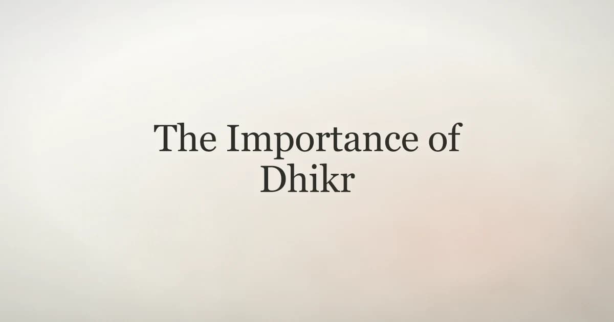 The Importance of Dhikr: Remembering Allah Daily