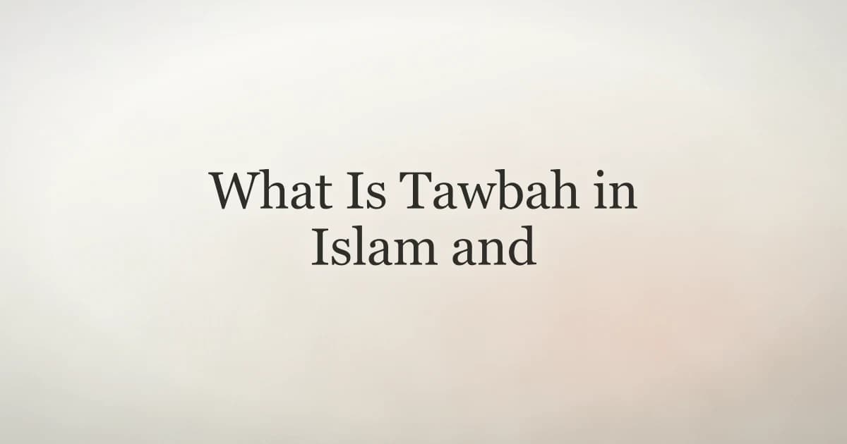 What Is Tawbah in Islam and Why It Matters