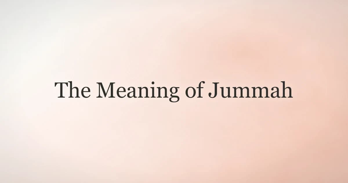 The Meaning of Jummah: Friday Prayer in Islam