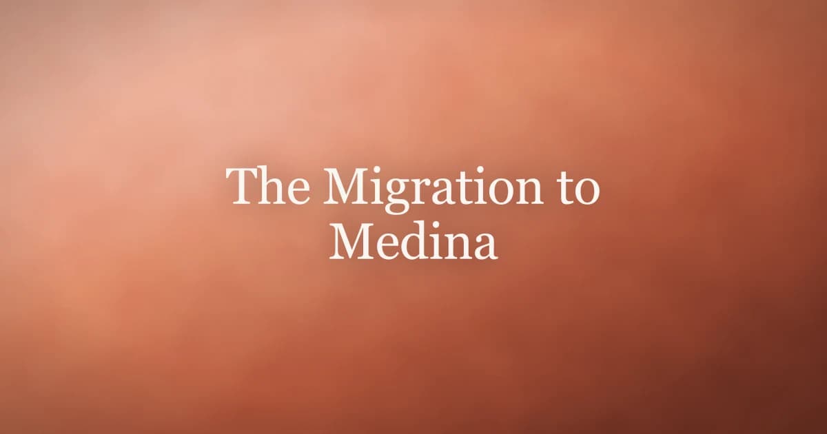 The Migration to Medina: The Hijra Explained