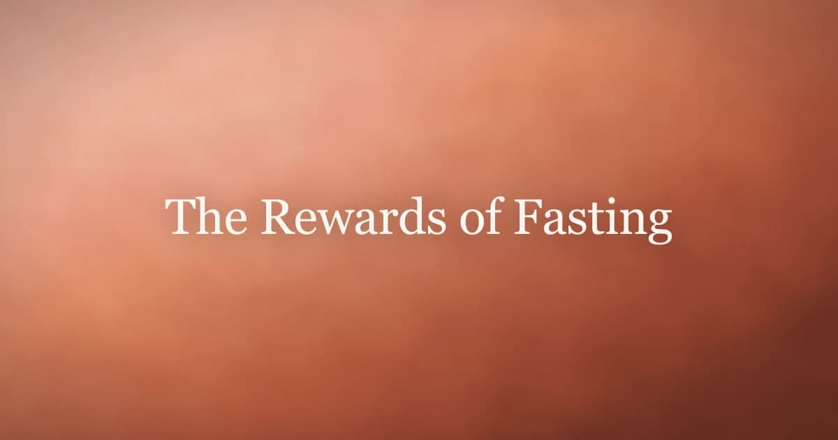 The Rewards of Fasting: What Allah Promises You