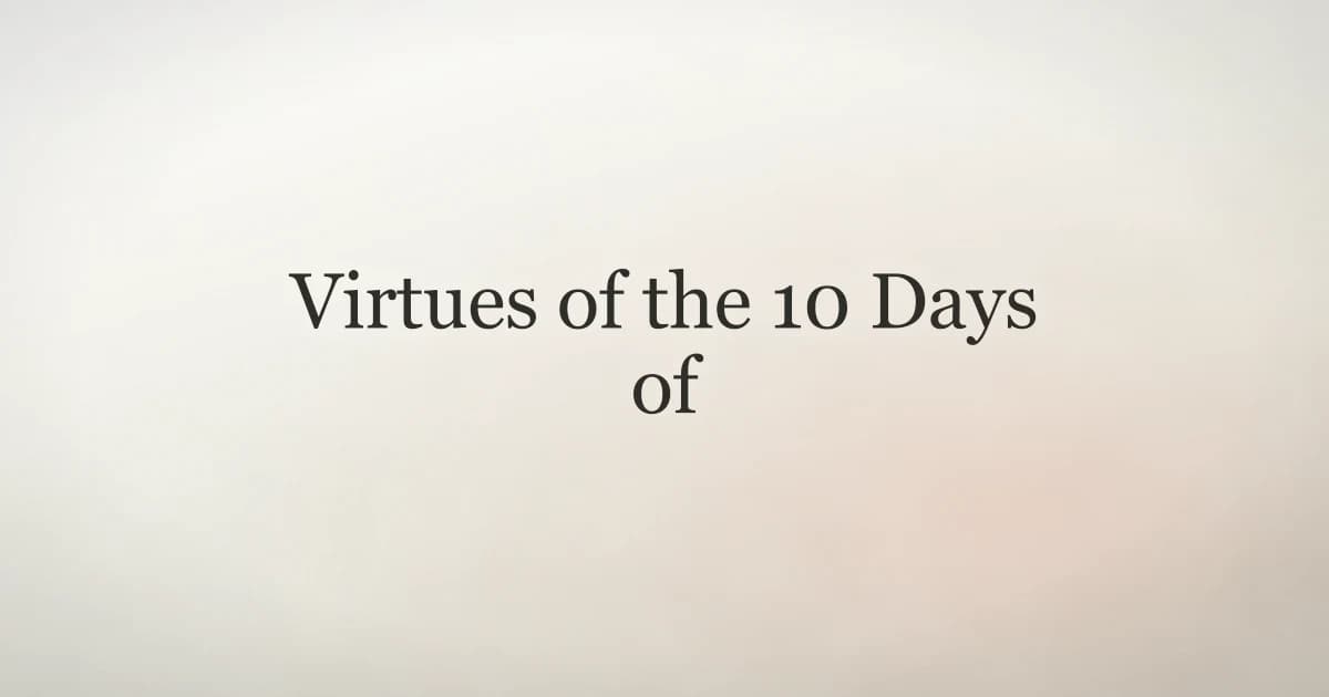 Virtues of the 10 Days of Dhul Hijjah Explained