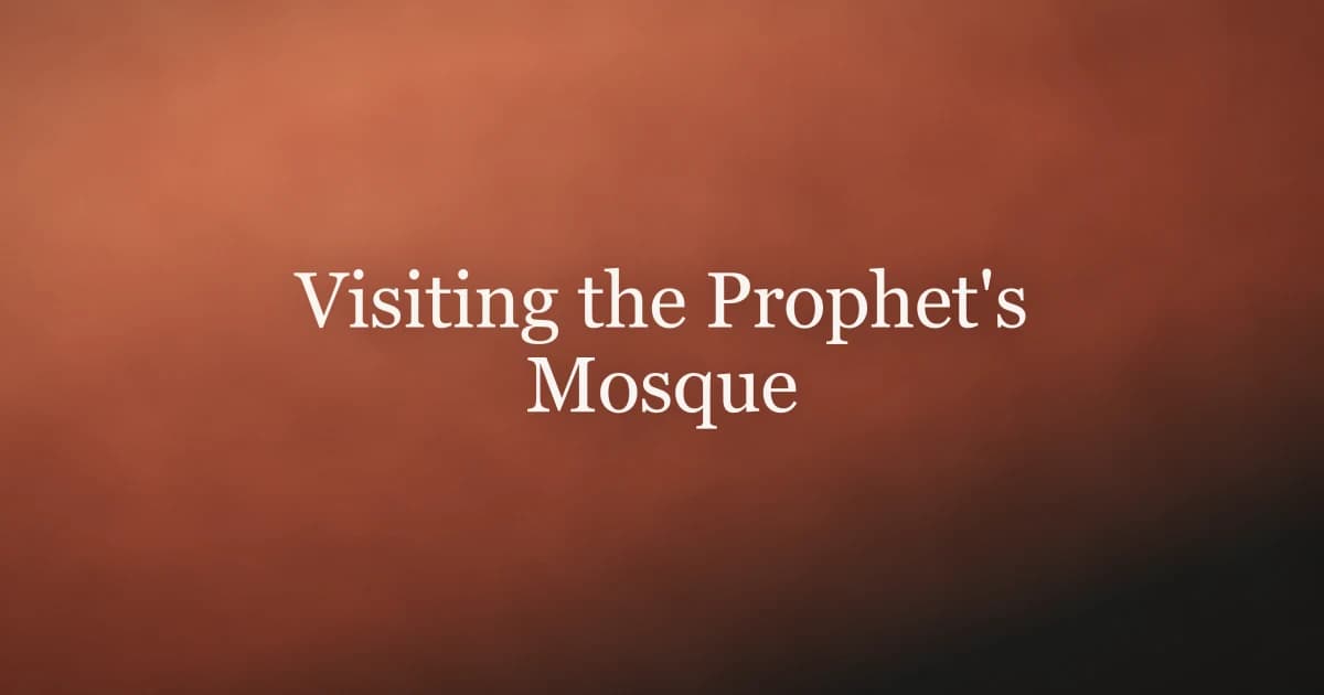 Visiting the Prophet's Mosque: A Complete Guide