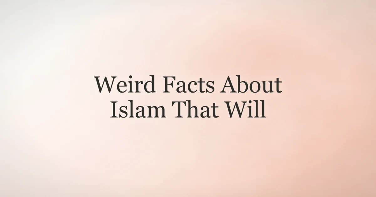 Weird Facts About Islam That Will Surprise You