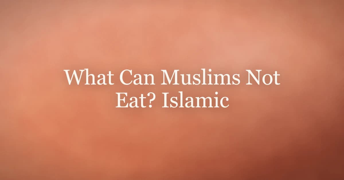 What Can Muslims Not Eat? Islamic Food Guide