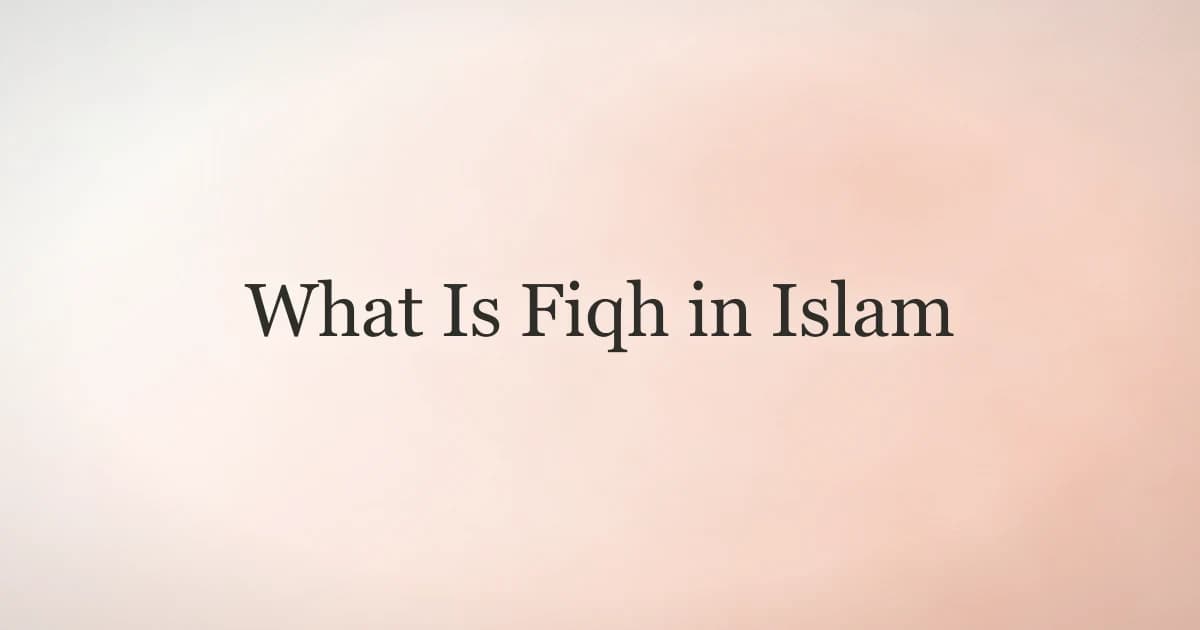 What Is Fiqh in Islam: Islamic Law Explained