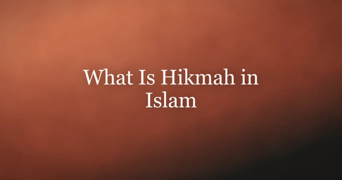 What Is Hikmah in Islam: The Gift of Wisdom