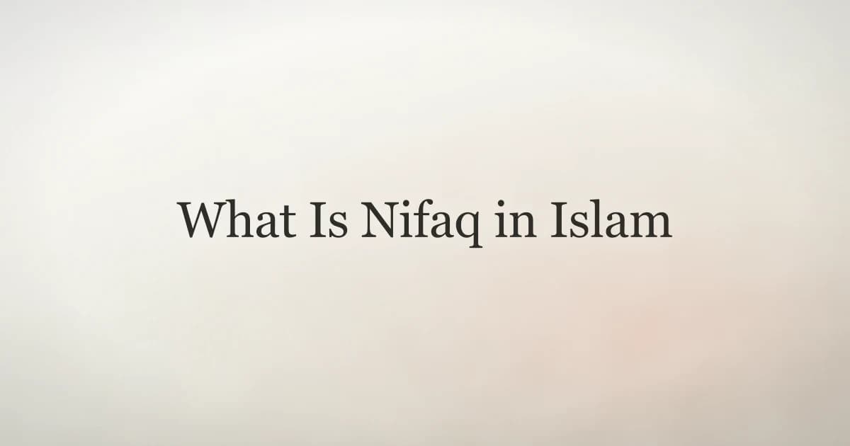 What Is Nifaq in Islam: Hypocrisy Explained