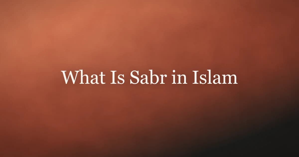 What Is Sabr in Islam: The Virtue of Patience