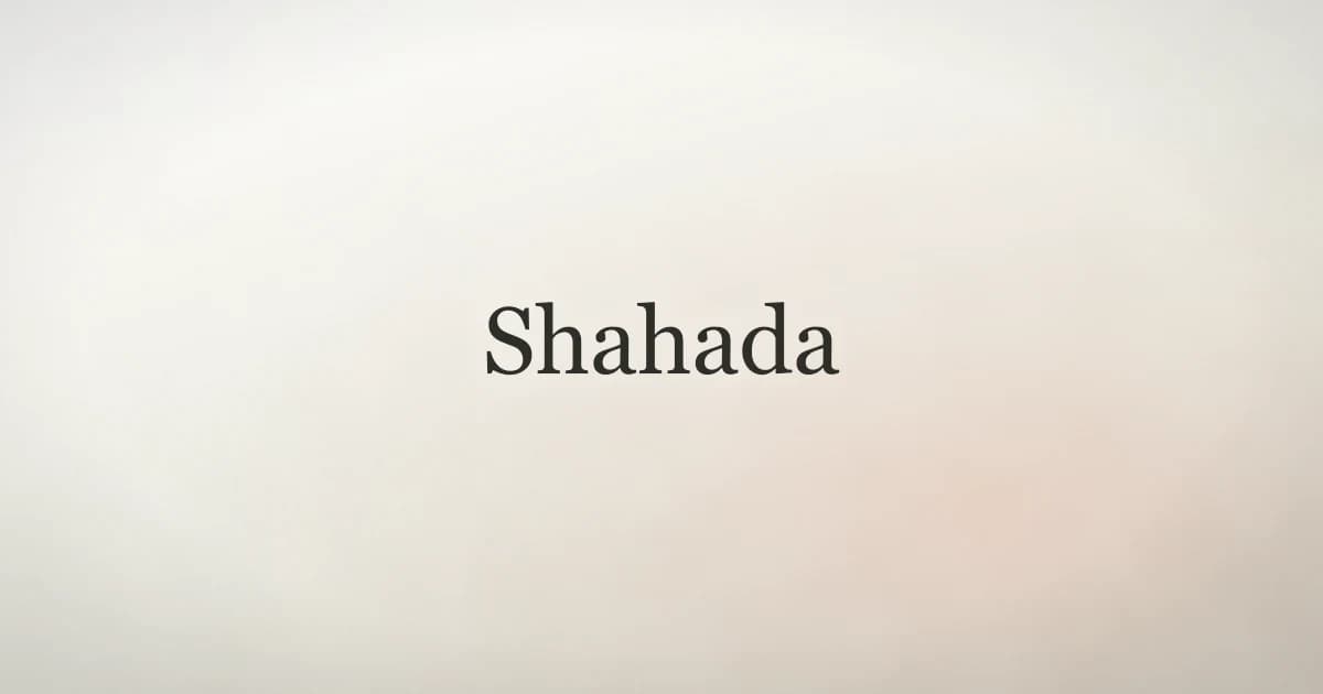 Shahada: Meaning, Significance, and Daily Life