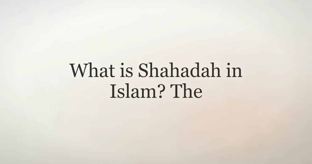 What is Shahadah in Islam? The Declaration of Faith