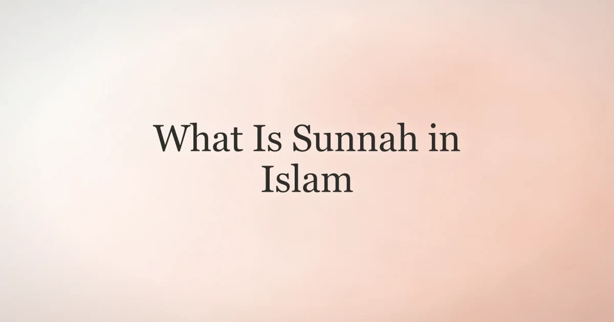 What Is Sunnah in Islam: A Complete Guide