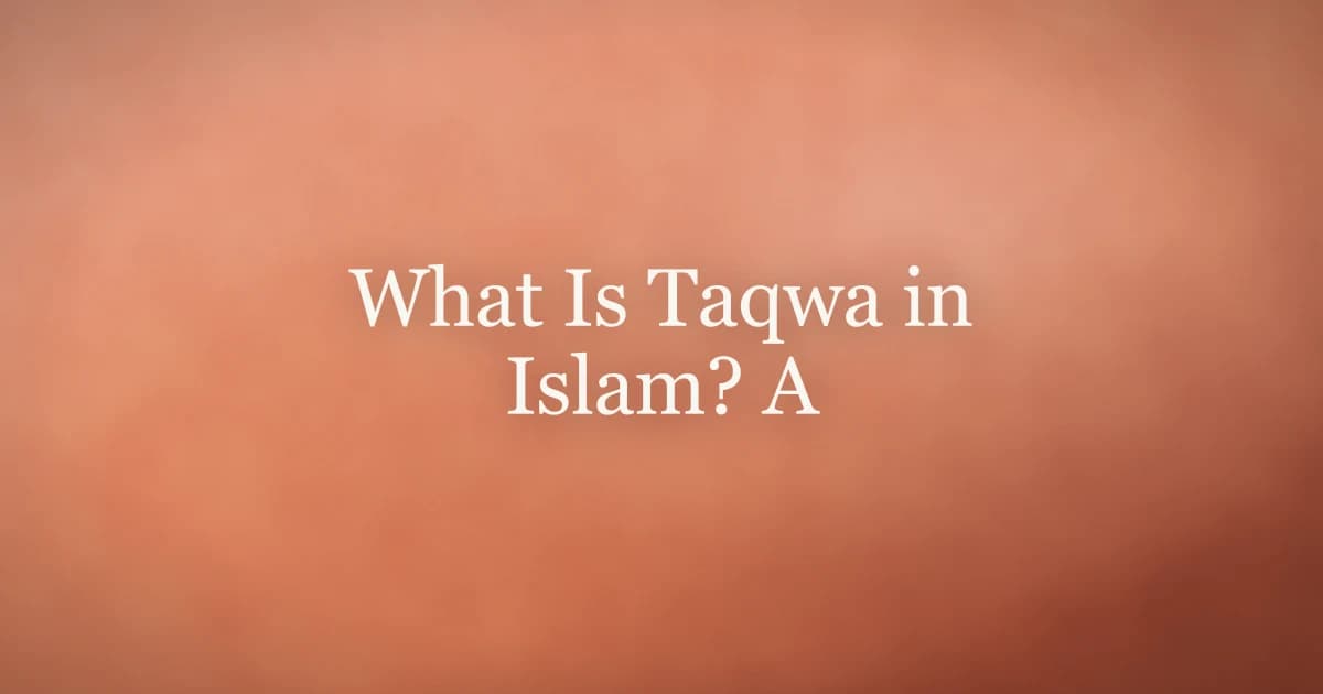 What Is Taqwa in Islam? A Practical Guide