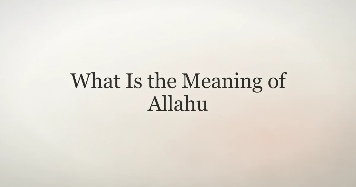 What Is the Meaning of Allahu Akbar?