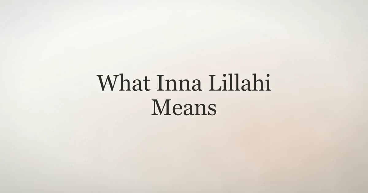 What Inna Lillahi Means: The Quranic Phrase Explained
