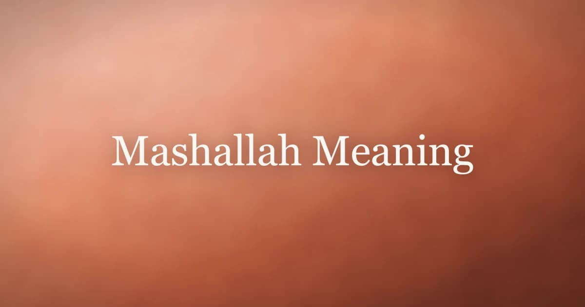 Mashallah Meaning: What It Is and When to Say It