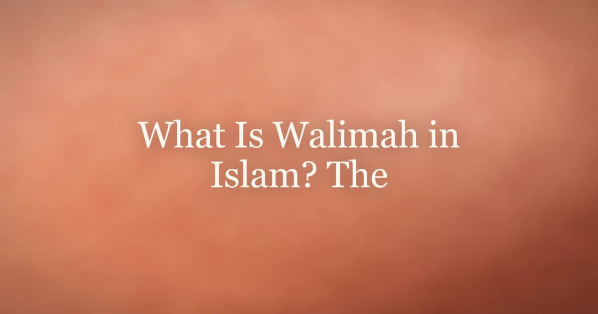 What Is Walimah in Islam? The Wedding Feast