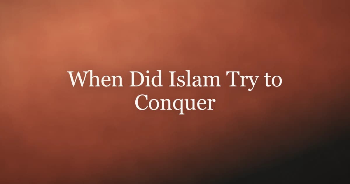 When Did Islam Try to Conquer Europe? History and Legacy