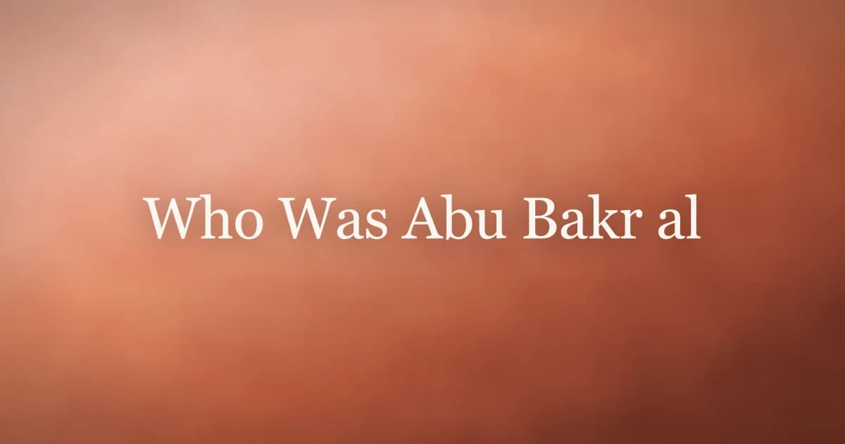 Who Was Abu Bakr al-Siddiq: Life & Faith