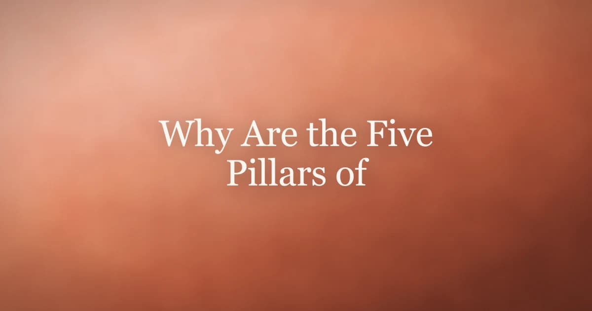 Why Are the Five Pillars of Islam Important?