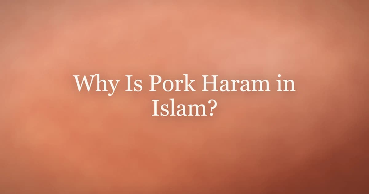 Why Is Pork Haram in Islam? The Complete Answer