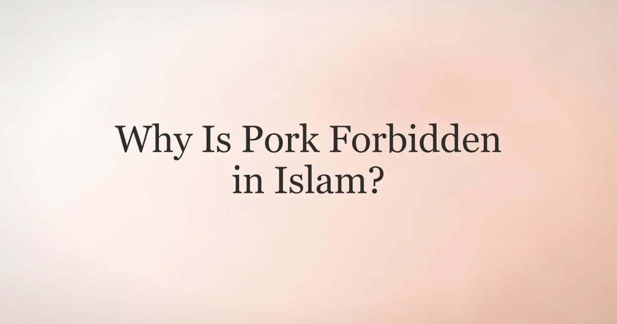 Why Is Pork Forbidden in Islam? Quranic Verses Explained